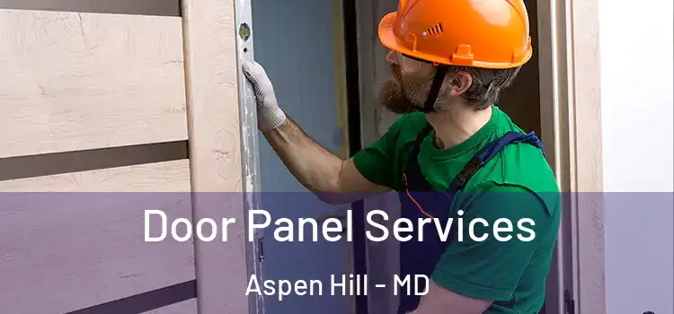 Door Panel Services Aspen Hill - MD