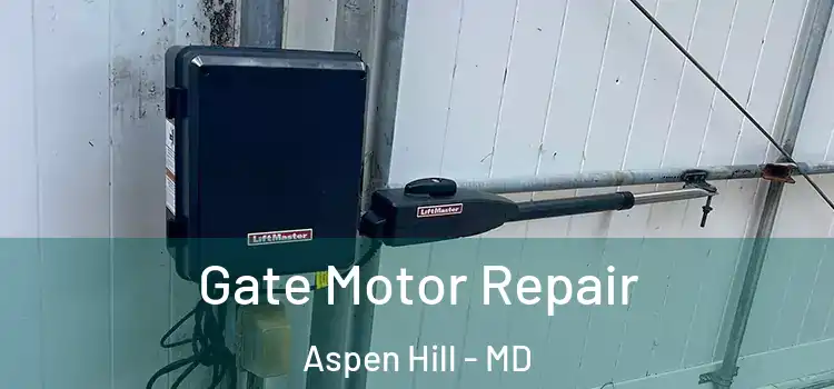 Gate Motor Repair Aspen Hill - MD