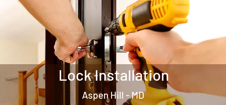 Lock Installation Aspen Hill - MD