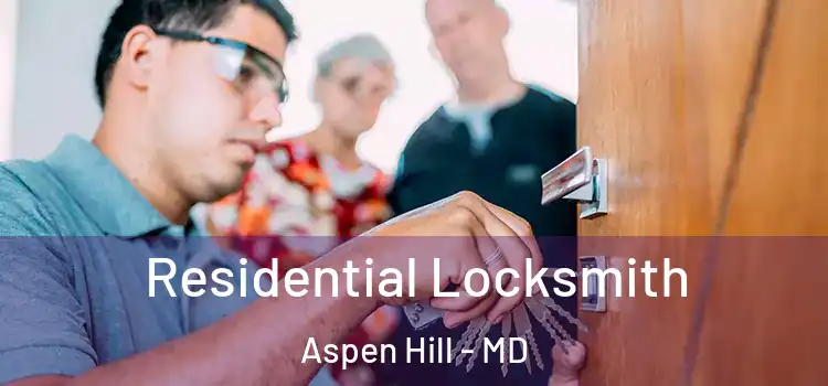 Residential Locksmith Aspen Hill - MD