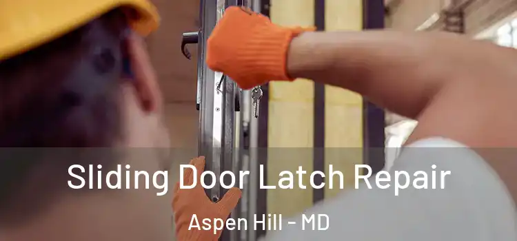 Sliding Door Latch Repair Aspen Hill - MD